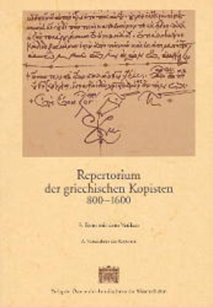 Repertorium der griechischen Kopisten 800‒1600. 3. Teil: Handschriften aus den Bibliotheken Roms mit dem Vatikan: Teilband A: Verzeichnis der Kopisten, Teilband B: Paläographische Charakteristika, Teilband C: Tafelband | Ernst Gamillscheg, Dieter Harflinger, Herbert Hunger, Herbert HungerHerbert Hunger