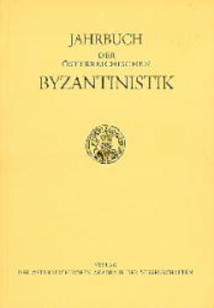 Jahrbuch der österreichischen Byzantinistik | Dionysios Ch Stathakopoulos, Marc Lauxtermann, Wolfram Brandes, Stephanos Efthymiaidis, Maria Stelladoro, Andreas E Müller, Eustratio N Papaioanou, Rudolf Hiestand, Christian Gastgeber, Herbert Hunger, Wolfram Hörandner