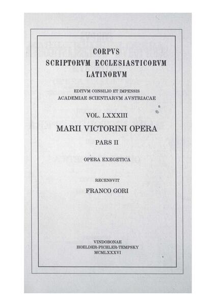 Marius Victorinus: In epistulam Pauli ad Ephesios, In epistulam Pauli ad Galatas, In epistulam Pauli ad Philippenses (ed. F. Gori 1986). Recensuit Franco Gori