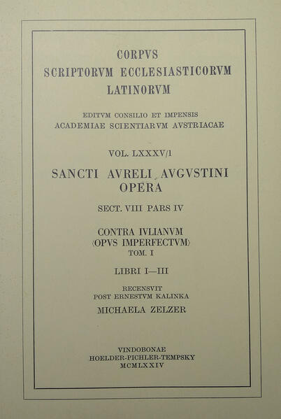 Augustinus: Contra Iulianum opus imperfectum (libri 1-3) (post E. Kalinka ed. M. Zelzer 1974). Recensuit post Ernestum Kalinka Michaela Zelzer