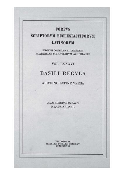 Basili Regula a Rufino latine versa (ed. K. Zelzer 1986). Quam edendam curavit Klaus Zelzer