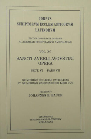 Augustinus: De moribus ecclesiae catholicae et de moribus Manichaeorum libri duo (ed. J. B. Bauer 1992)