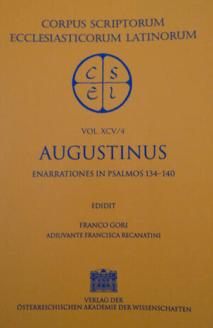 Augustinus: Enarrationes in Psalmos 134-140 (ed. F. Gori adiuvante F. Recanatini 2002). Edidit Franco Gori adiuvante Francisca Recanatini // In den Enarrationes in Psalmos erklärt Augustinus alle 150 Psalmen, teils in mündlichen Predigten, teils in diktierten Kommentaren. Sie fanden im Mittelalter schnell weite Verbreitung, besonders im monastischen Bereich, wo sie wegen ihrer exegetischen Vielfalt und ihres moralischen Gehalts geschätzt wurden. Die erste textkritisch und literaturwissenschaftlich fundierte Gesamtedition der Enarrationes in Psalmos, die die Ausgabe der Mauriner (Paris 1681) ersetzen soll, wurde wegen des außerordentlichen Textumfangs und der reichen handschriftlichen Überlieferung von zwei Arbeitsgruppen (Wien/Rom) erstellt. Nach den Enarrationes zu den Stufenpsalmen (119-133, CSEL XCV/3, Wien 2001) liegen nun als zweiter Teilband die Erklärungen zu den Psalmen 134-140 vor