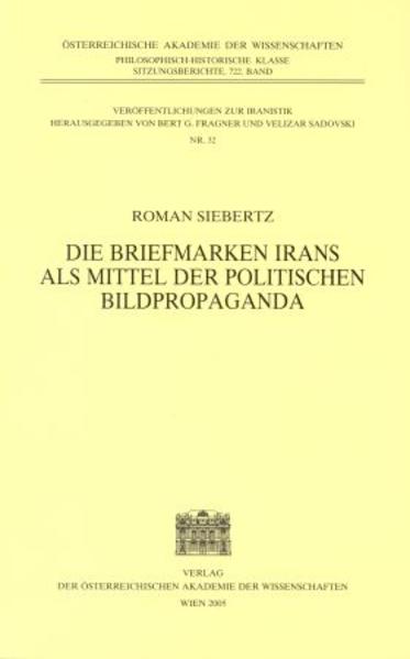 Die Briefmarken Irans als Mittel der politischen Bildpropaganda | Roman Siebertz, Bert G. Fragner, Velizar Sadovski