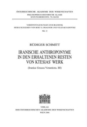 Iranische Anthroponyme in den erhaltenen Resten von Ktesias' Werk: (Iranica Graeca Vetustiora. III) | Rüdiger Schmitt, Bert G. Fragner, Velizar Sadovski