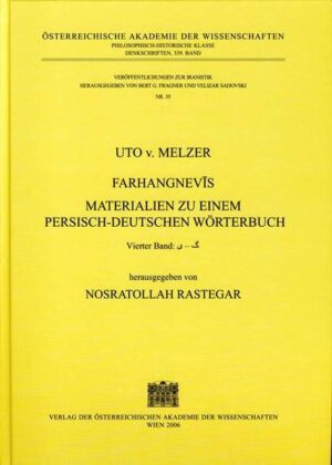 Uto von Melzer. Farhangnevīs: Materialien zu einem Persisch-Deutschen Wörterbuch. Band 1-4 | Nosratollah Rastegar, Bert G. Fragner, Velizar Sadovski