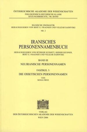 Iranisches Personennamenbuch / Iranisches Personennamenbuch Band 3 Neuiranische Personennamen Faszikel 3: Die Ossetischen Personennamen | Sonja Fritz, Manfred Mayrhofer, Bert G. Fragner, Velizar Sadovski