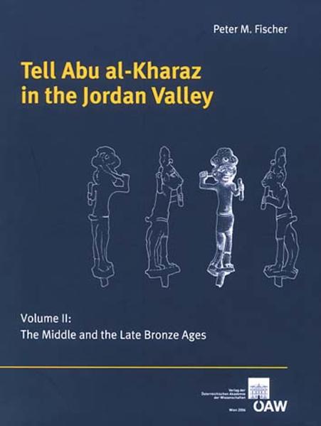 Tell Abu al-Kharaz in the Jordan Valley: Volume II: The Middle and the Late Bronze Ages | Peter M Fischer
