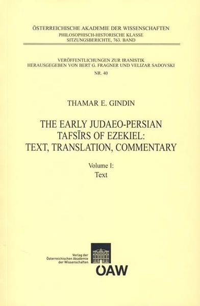 The Early Judaeo-Persian Tafsirs of Ezekiel: Text, Translation, Commentary: Volume I: Text | Thamar E Gindin, Bert G. Fragner, Velizar Sadovski