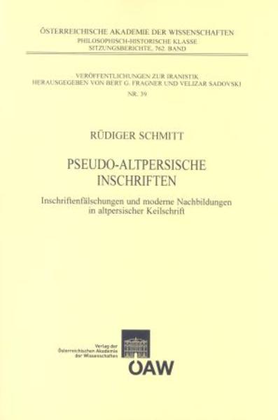 Pseudo-altpersische Inschriften: Inschriftenfälschungen und moderne Nachbildungen in altpersischer Keilschrift | Rüdiger Schmitt, Bert G. Fragner, Velizar Sadovski