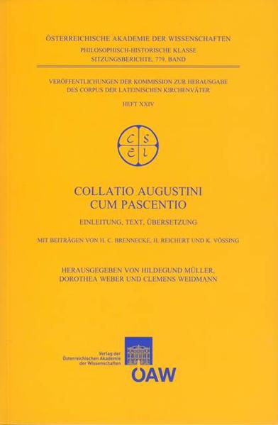 Collatio Augustini cum Pascentio: Einleitung, Text, Übersetzung | Hildegund Müller, Dorothea Weber, Clemens Weidmann