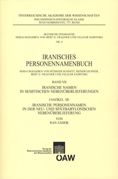 Iranische Namen in semitischen Nebenüberlieferungen: Faszikel 1B: Iranische Personennamen in der neuassyrischen Nebenüberlieferung | Ran Zadok, Bert G. Fragner, Velizar Sadovski, Rüdiger Schmitt, Heiner Eichner