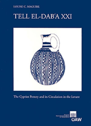 Tell el-Dab'A XXI: The Cypriot Pottery and its Circulation in the Levant | Louise C. Maguire