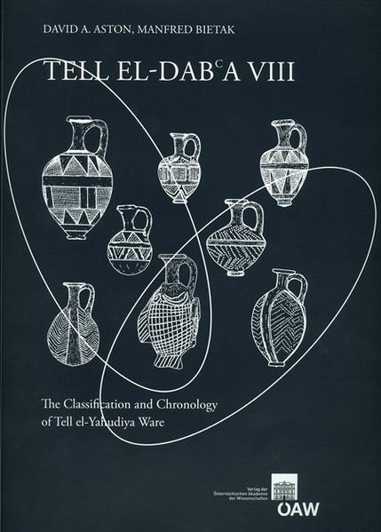 Tell el-Dab?a VIII: The Classification and Chronology of Tell el-Yahudiya Ware | David A. Aston