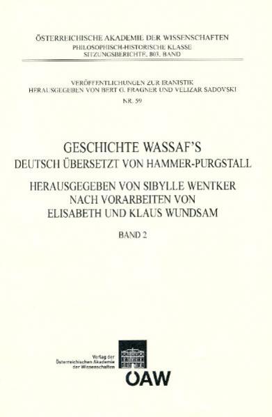 Geschichte Wassaf's Band 2: Deutsch übersetzt von Hammer-Purgstall. Herausgegeben von Sibylle Wentker nach Elisabeth und Klaus Wundsam | Sibylle Wentker, Bert G. Fragner, Velizar Sadovski