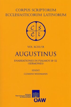 Sancti Augustini opera. Enarrationes in psalmos 1‒50. Pars 1B: Enarrationes in psalmos 18‒32 (sermones) | Clemens Weidmann