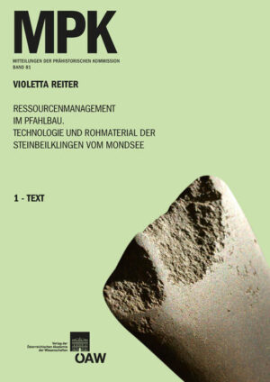 Ressourcenmanagement im Pfahlbau. Technologie und Rohmaterial der Steinbeilklingen vom Mondsee | Bundesamt für magische Wesen