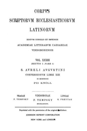 Sancti Aureli Augustini confessionum libri tredecim: Augustinus: Confessiones | Pius Knöll