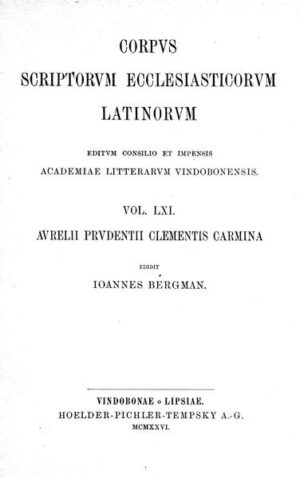 Aurelii Prudentii Clementis carmina: Prudentius: Carmina | Johannes Bergman