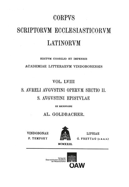 Sancti Aureli Augustini operum sectio II. Sancti Aureli Augustini Hipponiensis episcopi epistulae, pars V: Praefatio editoris et indices: Augustinus: Epistulae: Praefatio editoris et indices | Alois Goldbacher