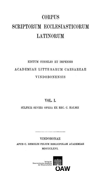 Sulpicii Severi libri qui supersunt: Sulpicius Severus: Opera. Pseudo-Sulpicius Severus: Epistulae | Karl Felix Halm