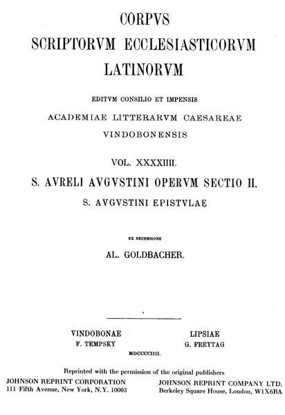 Sancti Aureli Augustini operum, sectio II: Sancti Augustini Hipponiensis episcopi Epistulae. Pars III: Epistulae CXXIV‒CLXXXIV A: Augustinus: Epistulae (epistulae 124‒184 A) | Alois Goldbacher