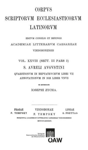 Sancti Aureli Augustini quaestionum in heptateuchum libri VII adnotationum in Iob liber unus: Augustinus: Quaestiones in Heptateuchum, Adnotationes in Iob | Josef Zycha