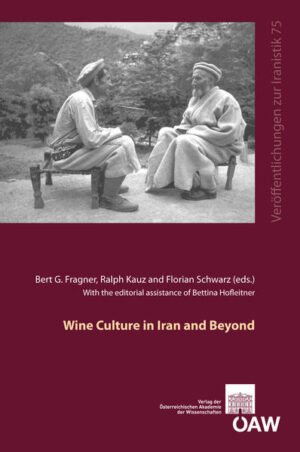 Wine Culture in Iran and Beyond | Bert G. Fragner, Ralph Kauz, Florian Schwarz