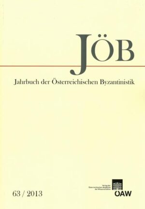 Jahrbuch der österreichischen Byzantinistik Band 63/2013 | Ewald Kislinger
