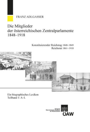 Die Mitglieder der österreichischen Zentralparlamente 1848-1918. Konstitutierender Reichstag 1848-1849 Reichsrat 1861-1918 | Bundesamt für magische Wesen