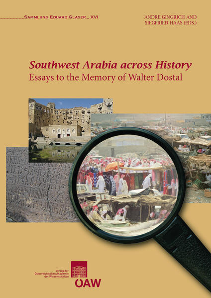 Southwest Arabia across History: Essays to the Memory of Walter Dostal | Andre Gingrich, Siegfried Haas