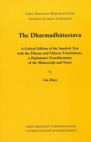 A Critical Edition of the Sanksrit with the Tibetan and Chines Translations, a Diplomatic Transliteration of the Manuscript and Notes