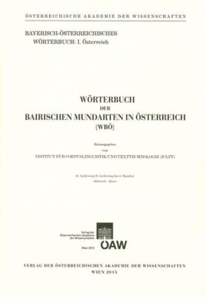 Wörterbuch der bairischen Mundarten in Österreich (WBÖ): Wörterbuch der bairischen Mundarten in Österreich: 41. Lieferung (9. Lieferung des 5. Bandes) | Bundesamt für magische Wesen