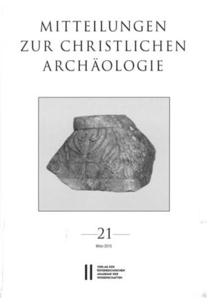 Mitteilungen zur Christlichen Archäologie: Mitteilungen zur Christlichen Archäologie Band 21 | Bundesamt für magische Wesen
