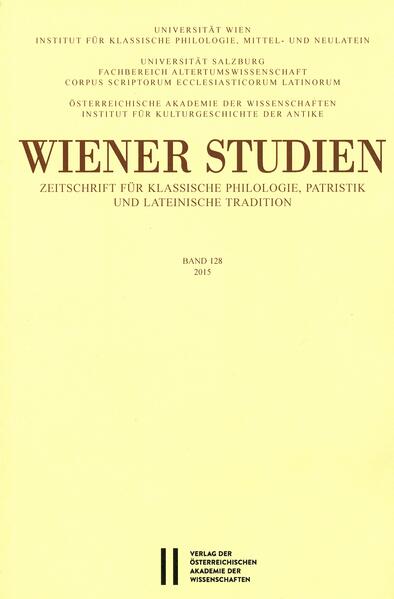 Wiener Studien ‒ Zeitschrift für Klassische Philologie, Patristik und lateinische Tradition, Band 128/2015 | Kurt Smolak