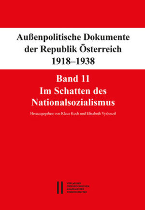 Fontes rerum Austriacarum. Österreichische Geschichtsquellen: Außenpolitische Dokumente der Republik Österreich 1918 - 1938 Band 11 | Bundesamt für magische Wesen