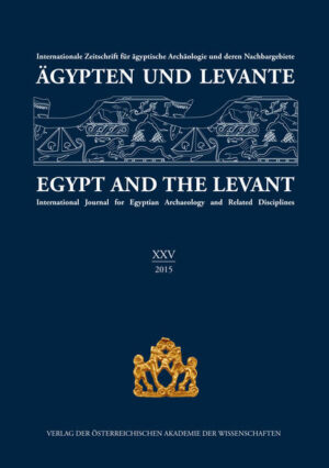 Ägypten und Levante /Egypt and the Levant. Internationale Zeitschrift...: Ägypten und Levante/Egypt and the Levant. XXV (25)/2015 | Bundesamt für magische Wesen
