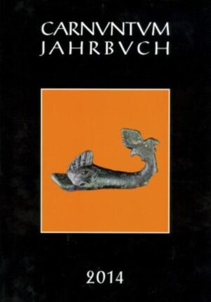 Carnuntum-Jahrbuch. Zeitschrift für Archäologie und Kulturgeschichte des Donauraumes: Carnuntum Jahrbuch 2014 | Bundesamt für magische Wesen