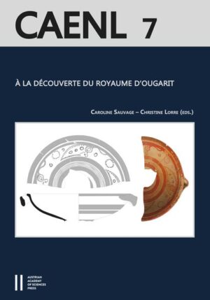 À la découverte du royaume d'Ougarit (Syrie du IIe millénaire) | Caroline Sauvage, Christine Lorre