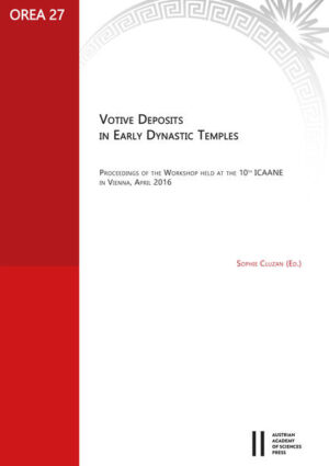 Votive Deposits in Early Dynastic Temples | Sophie Cluzan