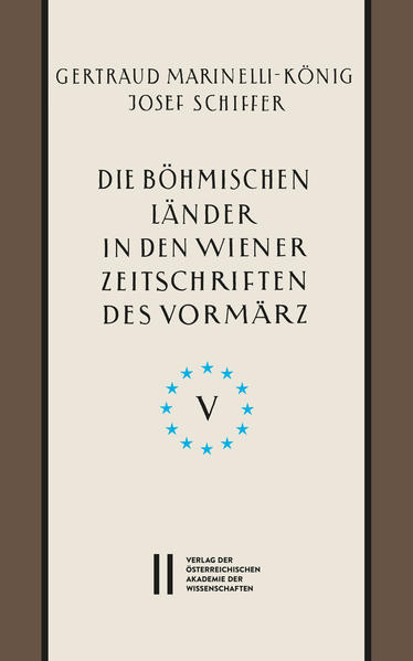 Die böhmischen Länder in den Wiener Zeitschriften und Almanachen des Vormärz (1805-1848)