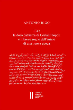 1347.Isidoro patriarca di Constantinopoli e il breve sogno dell'inizio di una nuova epoca | Antonio Rigo
