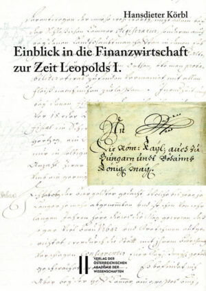 Fontes rerum Austriacarum. Österreichische Geschichtsquellen / Einblick in die Finanzwirtschaft zur Zeit Leopolds I. | Hansdieter Körbl