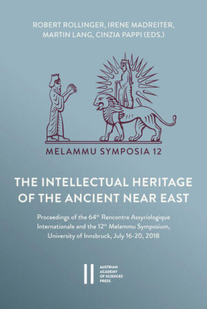 The Intellectual Heritage of the Ancient Near East | Robert Rollinger, Irene Madreiter, Martin Lang, Cinzia Pappi