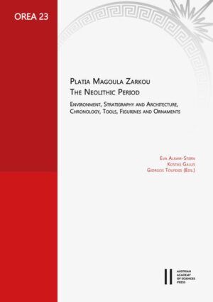 Platia Magoula Zarkou. The Neolithic Period | Eva Alram-Stern, Kostas Gallis, Giorgos Toufexis