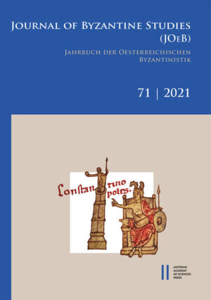 Journal of Byzantine Studies, Vol. 71/2021 / Jahrbuch der Österreichischen Byzantinistik, Band 71/2021 | Christian Gastgeber, Johannes Preiser-Kapeller, Claudia Rapp, Elisabeth Schiffer