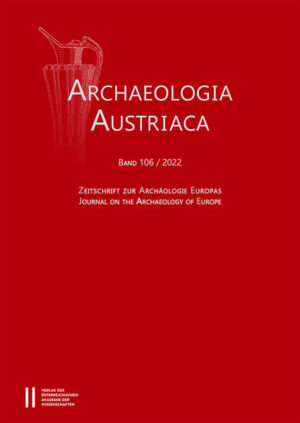 Archaeologia Austriaca, Band 106/2022 | Institut für Urgeschichte und Historische Archäologie der Universität Wien