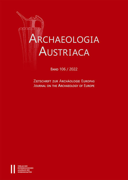 Archaeologia Austriaca, Band 106/2022 | Institut für Urgeschichte und Historische Archäologie der Universität Wien