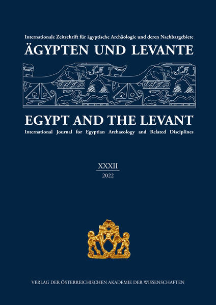 Ägypten und Levante /Egypt and the Levant. Internationale Zeitschrift... / Ägypten und Levante XXXII / Egypt and the Levant XXXII (2022): Internationale Zeitschrift für ägyptische Archäologie und deren Nachbargebiete / International Journal for Egyptian Archaeology and Related Disciplines | Manfred Bietak