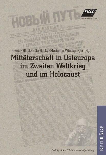 Mittäterschaft in Osteuropa im Zweiten Weltkrieg und im Holocaust: Collaboration in Eastern Europe during World War II and the Holocaust | Bundesamt für magische Wesen